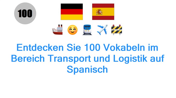Entdecken Sie 100 Vokabeln im Bereich Transport und Logistik auf Spanisch